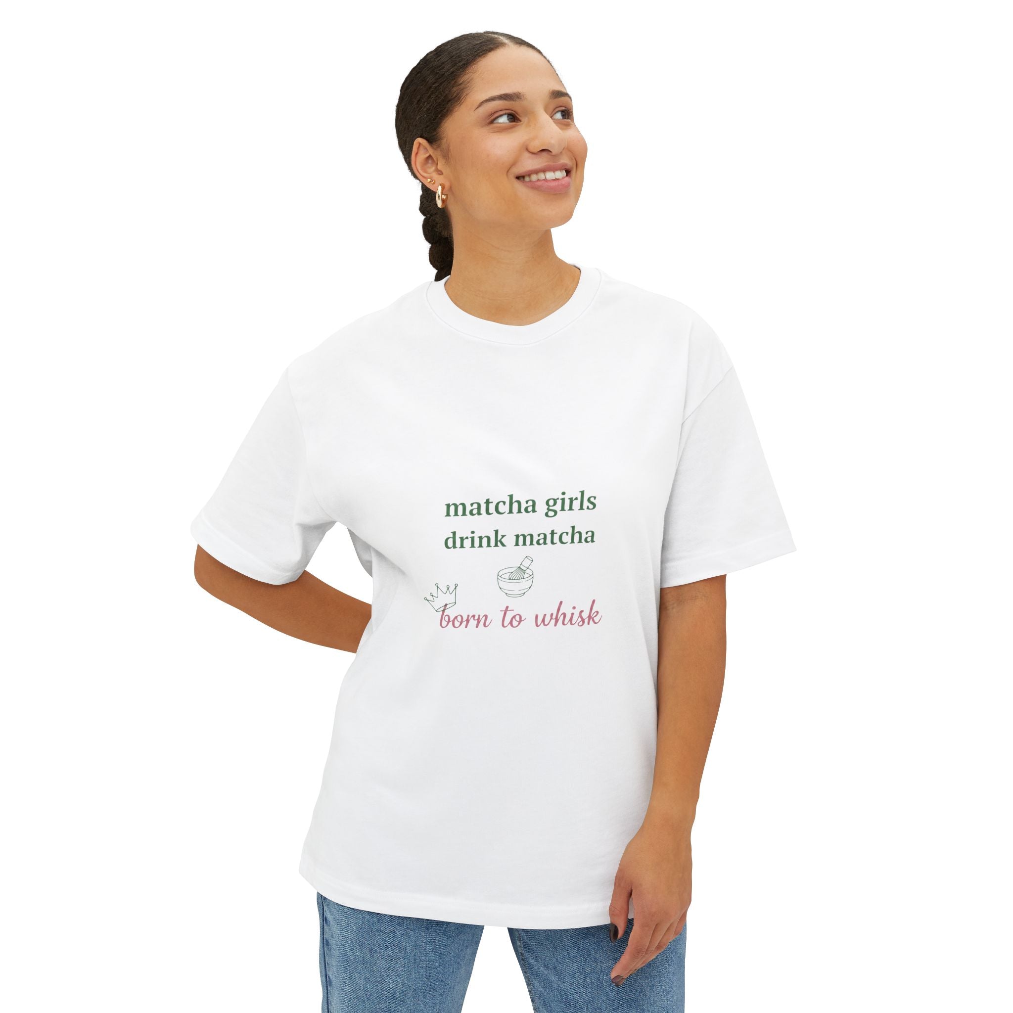 Matcha Girls Tee — Matcha Girls Drink Matcha / Born to Whisk Oversized Boxy T-Shirt