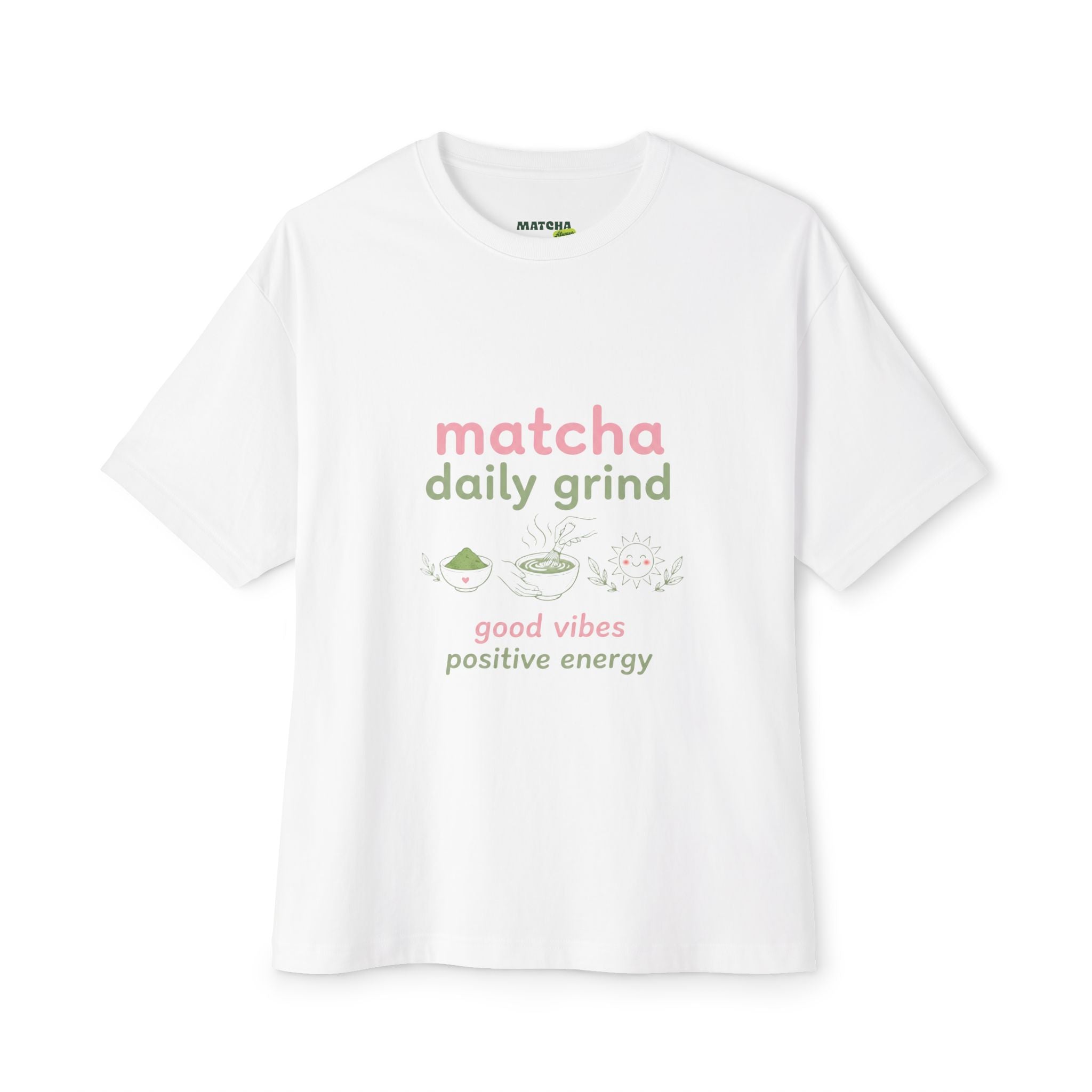 Matcha Daily Grind Tee — Good Vibes Positive Energy Oversized Boxy T‑Shirt
