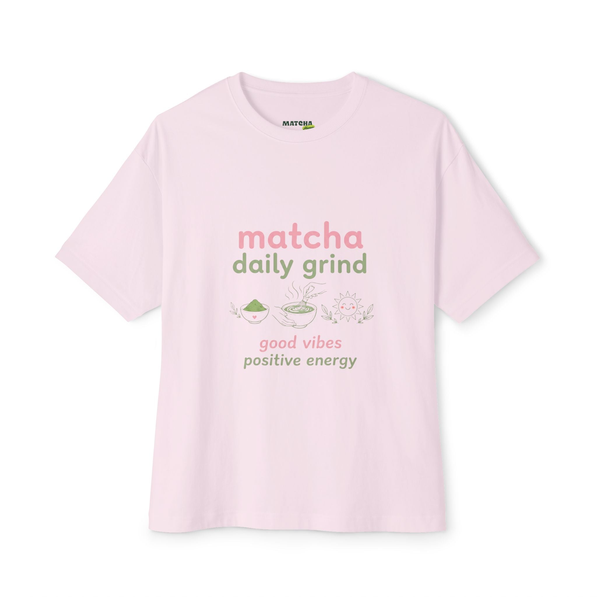 Matcha Daily Grind Tee — Good Vibes Positive Energy Oversized Boxy T‑Shirt