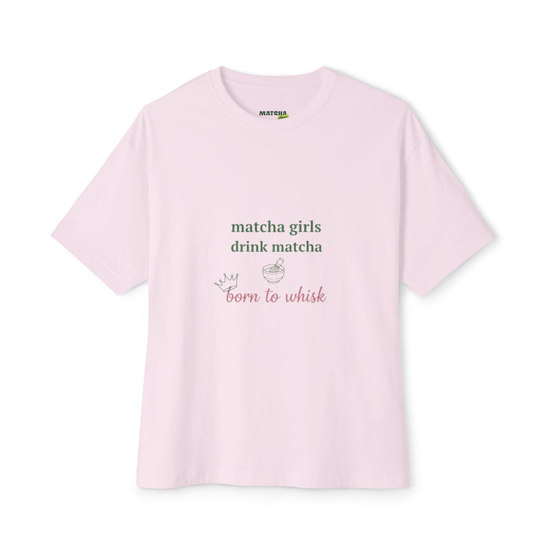 Matcha Girls Tee — Matcha Girls Drink Matcha / Born to Whisk Oversized Boxy T-Shirt