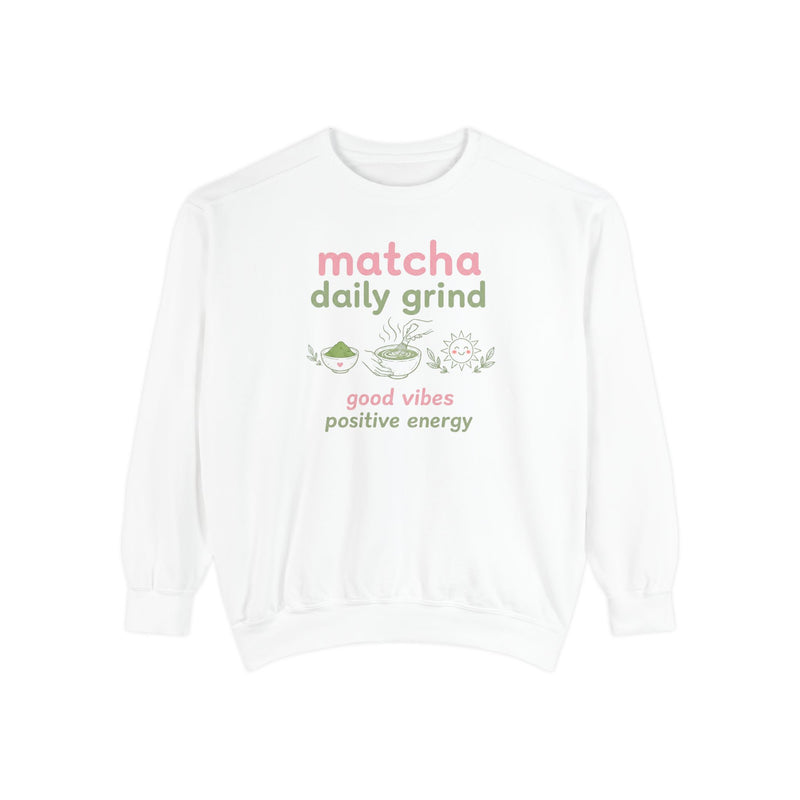 Matcha Daily Grind — Good Vibes Positive Energy Crewneck Sweatshirt