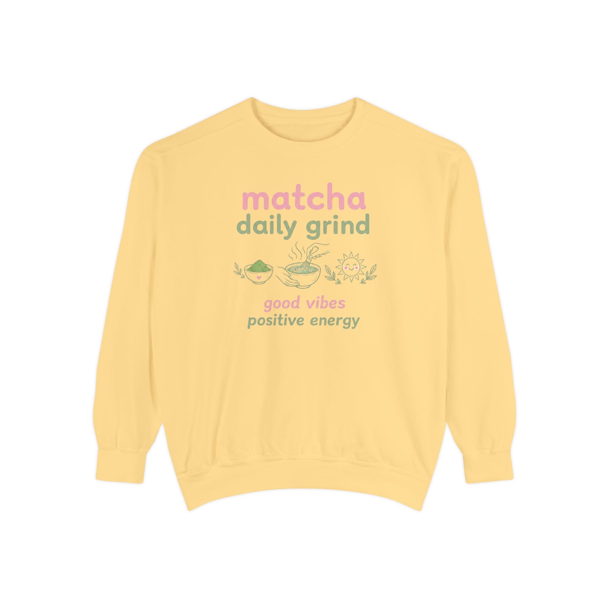 Matcha Daily Grind — Good Vibes Positive Energy Crewneck Sweatshirt